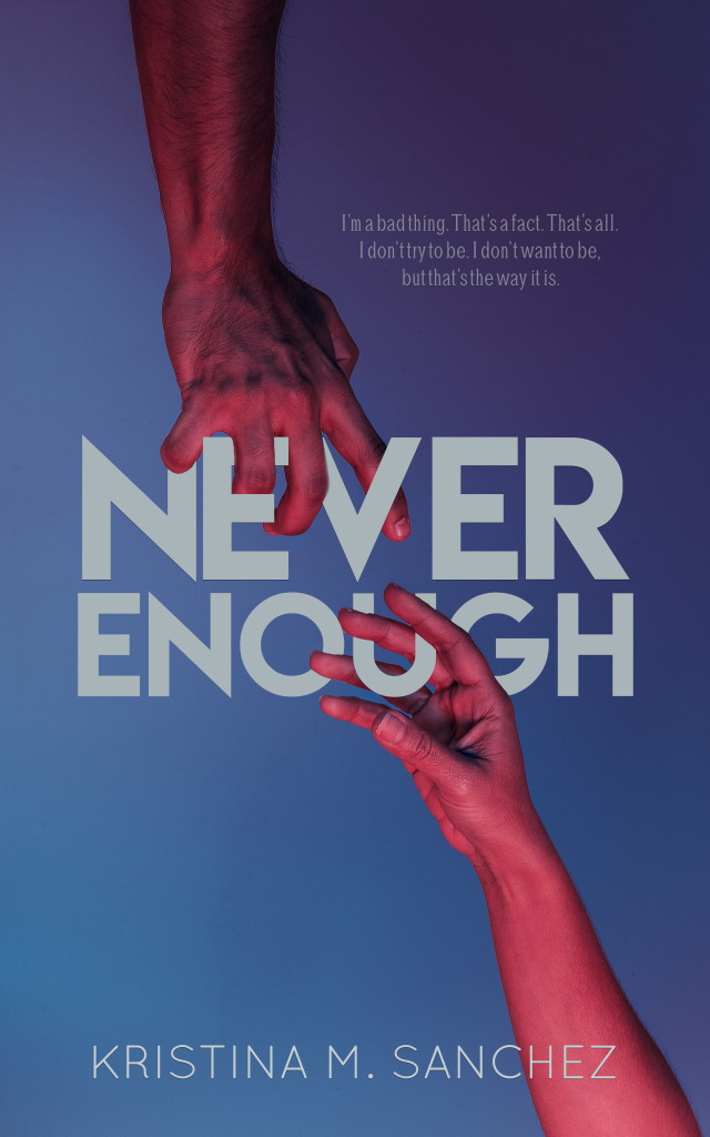 Never Enough by Kristina M. Sanchez